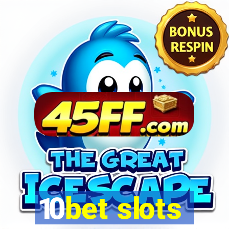 10bet slots